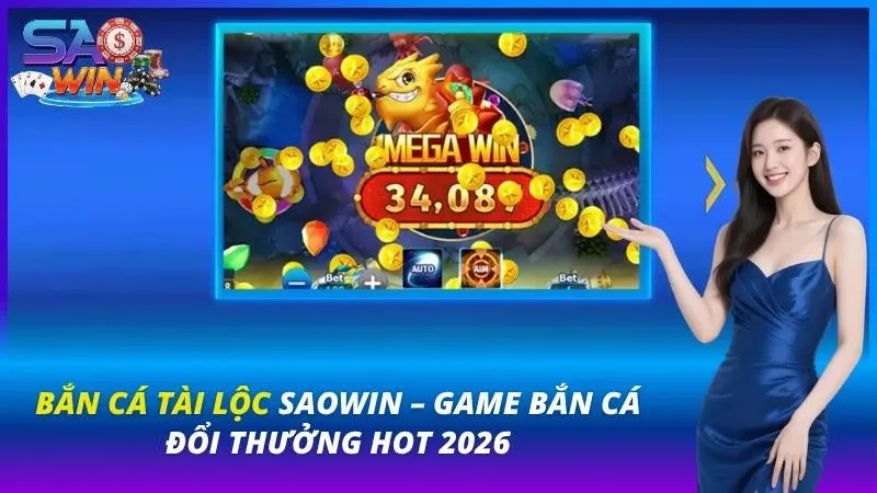 bắn cá tài lộc saowin