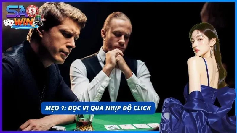 Các đối thủ đang cố gắng đọc vị nhau thông qua thời gian click chuột tại SAOWIN